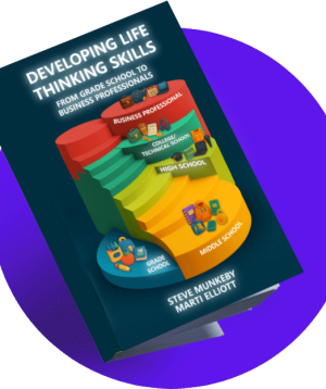 Developing Life Thinking Skills - From Grade School to Business Professionals